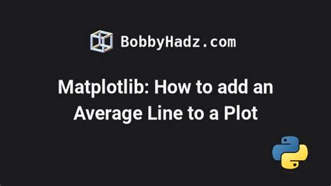Matplotlib How To Add An Average Line To A Plot Bobbyhadz 2907 Hot