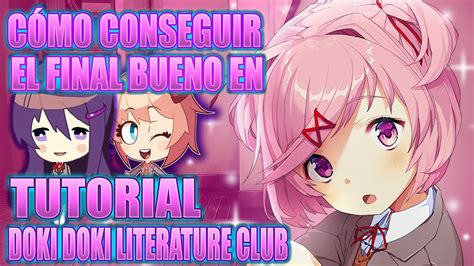 ¿cÓmo Conseguir El Final Bueno En Doki Doki Literature Club Tutorial Youtube