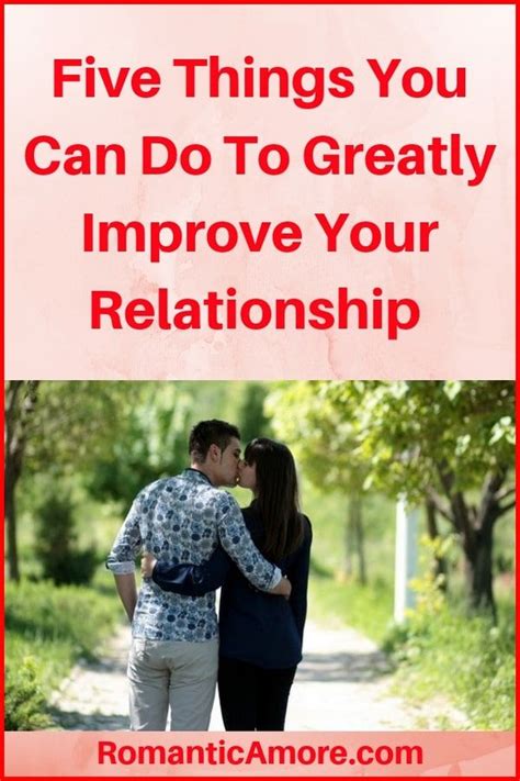 Five Things You Can Do To Greatly Improve Your Relationship
