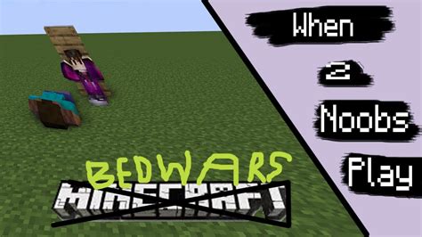 When 2 Noobs Play Bedwars Youtube