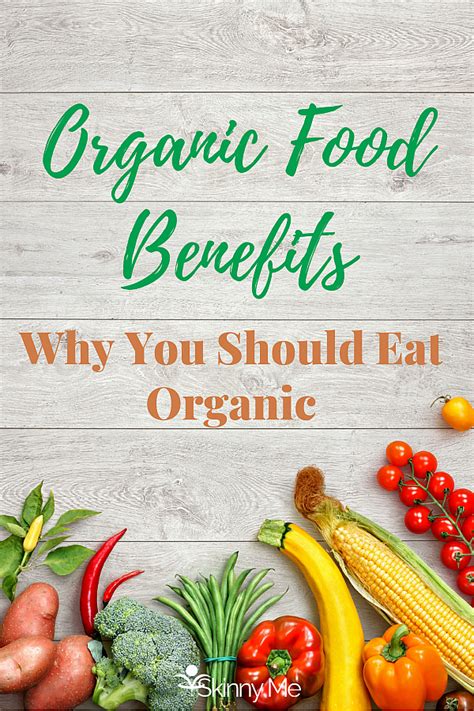 Organic Food Benefits Why You Should Eat Organic Skinny Me