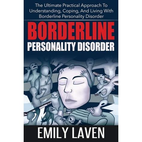 Borderline Personality Disorder The Ultimate Practical Approach To