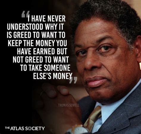 Thomas Sowell Inspirational Quotes Greed Society