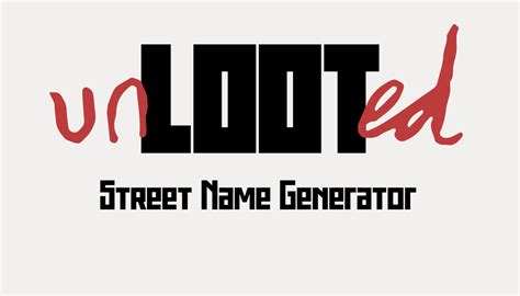 Street Name Generator Loot The Room