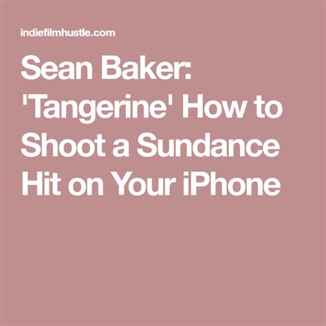 sean baker tangerine how to shoot a sundance hit on your iphone tangerine sundance baker