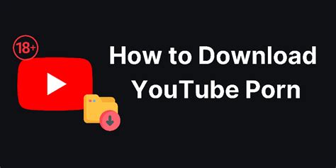 How To Find Porn On Youtube And Download Youtube Porn