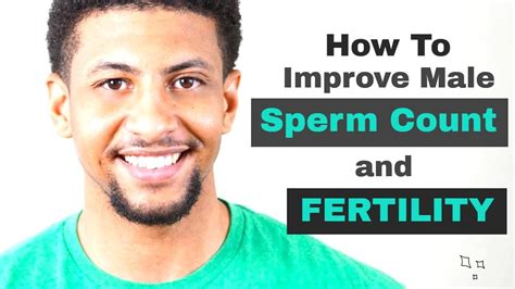 How To Increase Male Sperm Count And Fertility Youtube