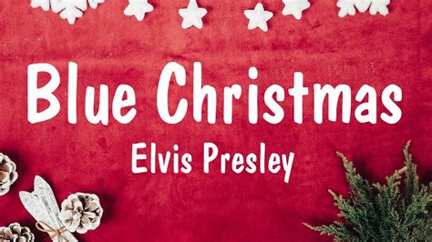 Elvis Presley Blue Christmas Lyrics Christmas Playlist Merry