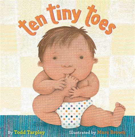 Ten Tiny Toes By Todd Tarpley Books Hachette Australia