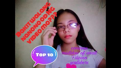 Bakit Walang Nanonood Ng Videos Motop 10 Common Mistakes Of Small Filipino Youtuberselinor