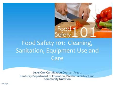 Ppt Food Safety 101 Cleaning Sanitation Equipment Use And Care