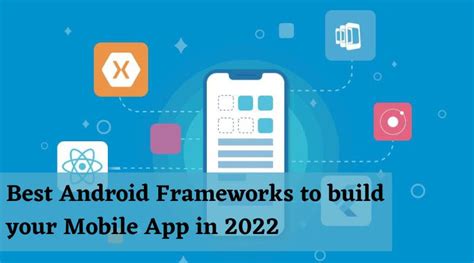 Best Android Frameworks To Build Your Mobile App In 2022