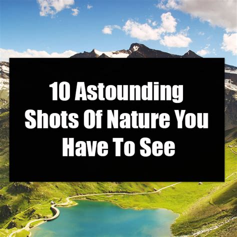 10 Astounding Shots Of Nature You Have To See