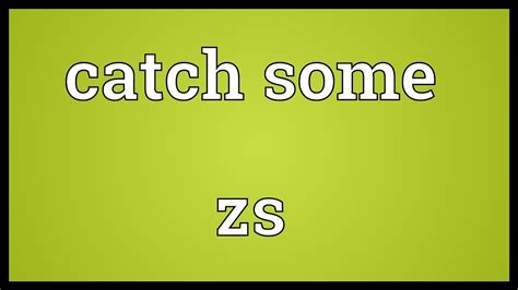 Catch Some Zs Meaning Youtube