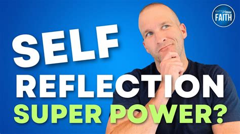 Why Self Reflection Is So Powerful And How To Start Youtube