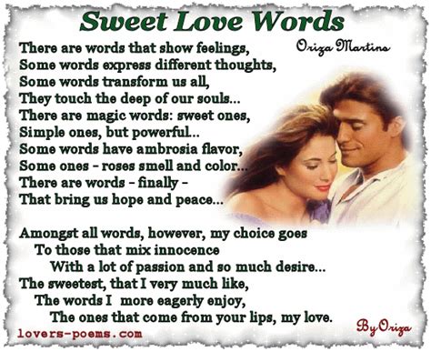 For your sweet girlfriend (or wife), here are sweetest and most romantic of love words to say or send to her. The Way You Make Me Feel - Love poem by Amanda Standridge ...