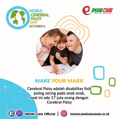 Cerebral palsy is caused by a problem with the brain that happens before, during or soon after birth. World Cerebral Palsy Day - Imani Care Indonesia
