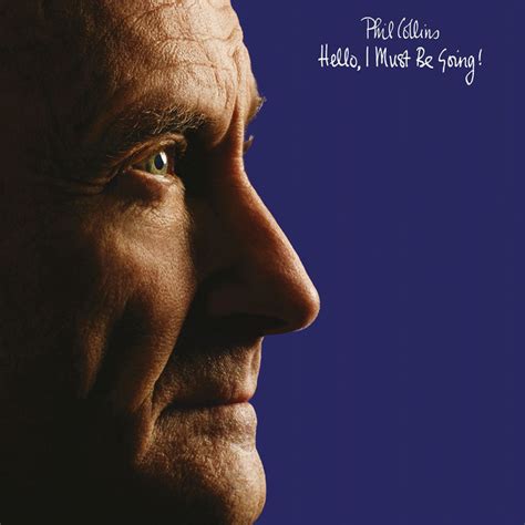 Phil collins announces a new motown covers album and four shows in new york. Hello, I Must Be Going! Album by Phil Collins | Lyreka