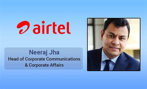 Airtel Onboards Neeraj Jha As Corporate Communications And Corporate