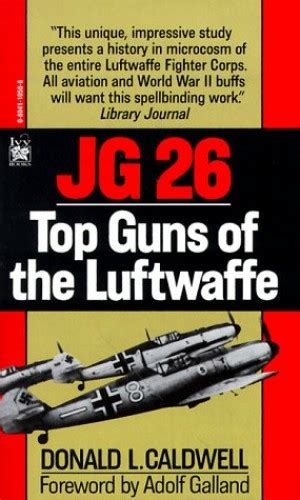 Jg 26 Top Guns Of The Luftwaffe By Donald L Caldwell 1993 Mass