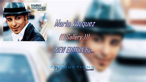 Mario Vazquez Gallery Alternativa Mix New Edition By Djtecomix Youtube