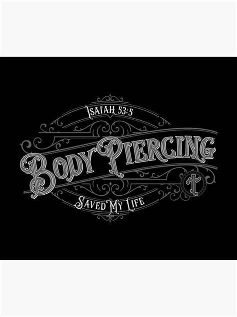 Body Piercing Saved My Life Poster For Sale By Eljefe04 Redbubble