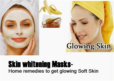 Skin Whitening Masks Home Remedies To Get Soft Or Glowing Skin Self
