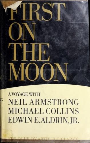 First On The Moon By Neil Armstrong Open Library