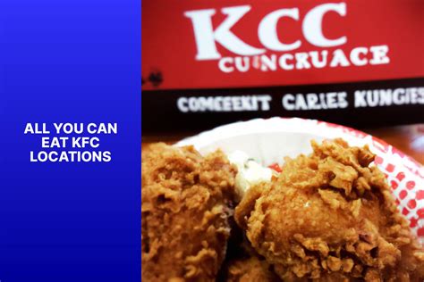 All you can eat KFC locations - Healing Picks