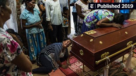 Sri Lankans Mourn Victims Of Easter Sunday Bombings The New York Times