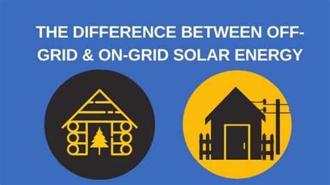 The Difference Between Off Grid And On Grid Solar Energy