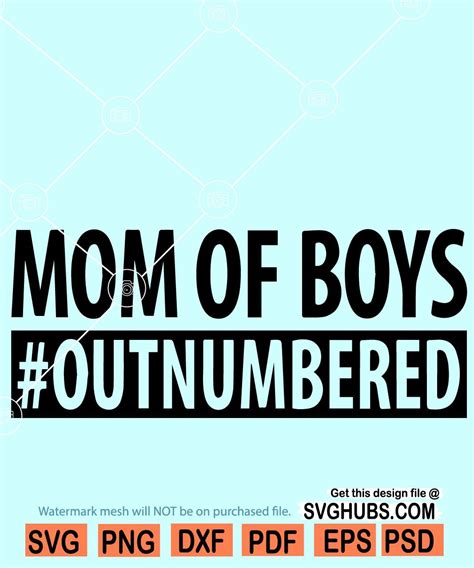 Mom Of Boys Outnumbered Svg Boy Mom Svg Mom Of Boys Svg