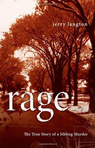 rage the true story of a sibling murder by langton jerry good 2008 1st edition better