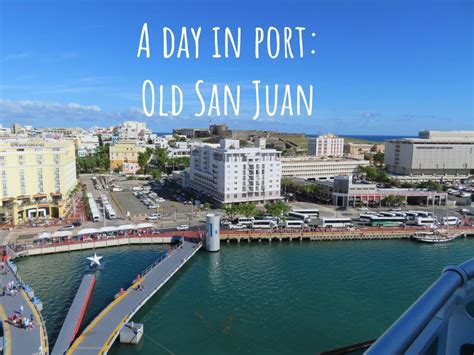 A Day In Port San Juan Puerto Rico Artofit