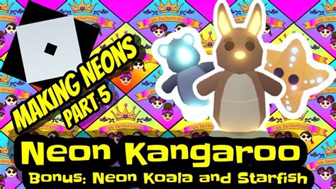 Making Neon Pets In Adopt Me Part 5 Neon Kangaroo Bonus Neon Koala