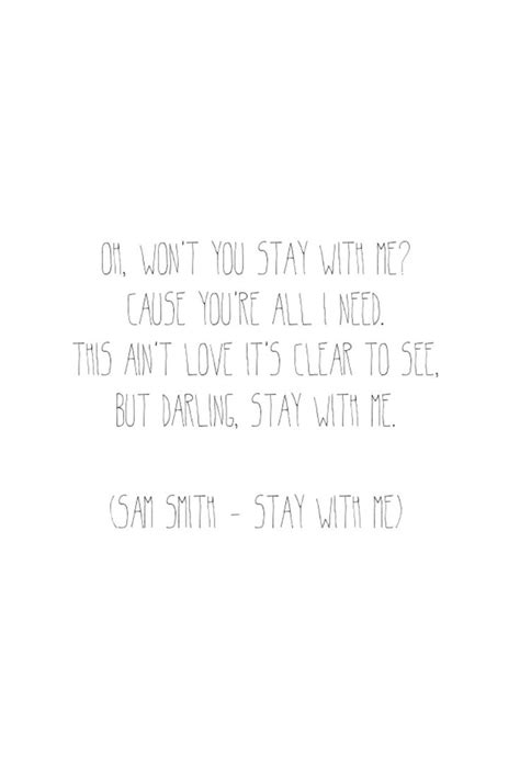 Sam Smith Stay With Me Quotes And Sayings Pinterest