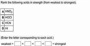 Solved Rank The Following Acids In Strength From Weakest To Chegg Com