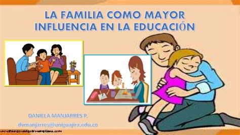La Familia Como Mayor Influencia En La Educación Ppt