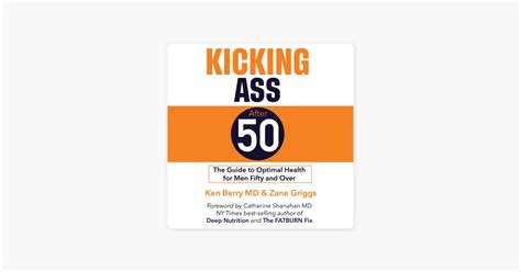 ‎kicking Ass After 50 The Guide To Optimal Health For Men Fifty And Over Unabridged On Apple