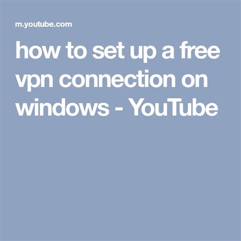 The Text How To Set Up A Free Vpn Connection On Windows Youtube