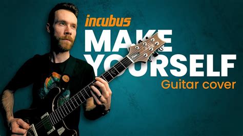 Incubus Make Yourself Guitar Cover Youtube