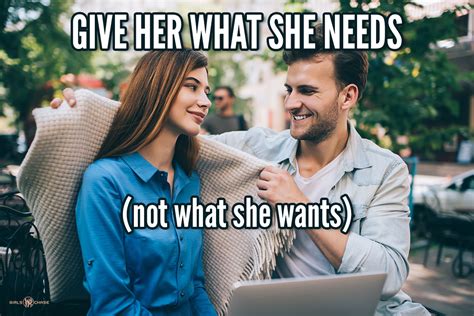 Tactics Tuesdays Dont Give Her What She Wants Girls Chase