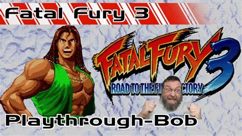 Fatal Fury 3 Playthrough With Bob Neo Geo Mvs Neogeo Youtube
