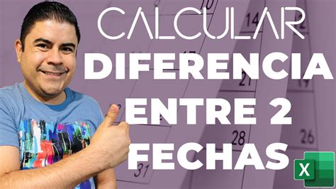 Calcular Diferencia Entre 2 Fechas En Excel Sergio Alejandro Campos
