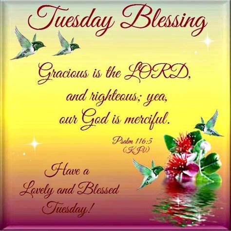 Tuesday Blessing Psalm 116 5 Have A Lovely And Blessed Tuesday