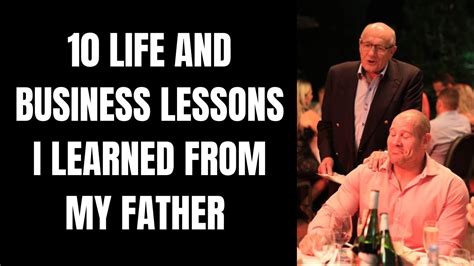 10 Life And Business Lessons That I Learned From My Father Youtube
