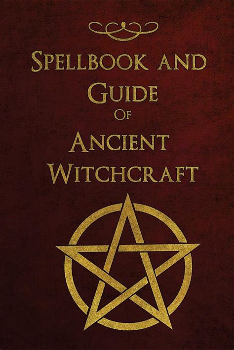 Spellbook And Guide Of Ancient Witchcraft Spells Charms Potions And