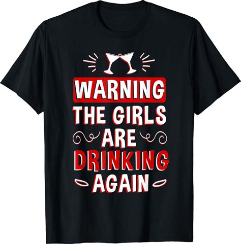 warning the girls are drinking again shirt funny t t shirt uk fashion