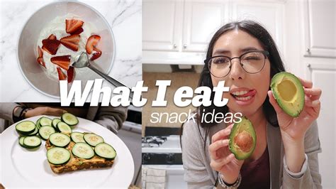 What I Eat In A Day Easy And Healthy Snack Ideas 2020 🥒🍓 Youtube