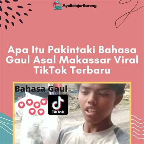 Apa Itu Pakintaki Bahasa Gaul Asal Makassar Viral TikTok Terbaru